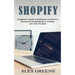 Shopify: A Beginner's Guide to Building an eCommerce Business by Dropshipping or Creating your Own Products