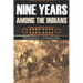 Nine Years Among the Indians: (Expanded, Annotated)