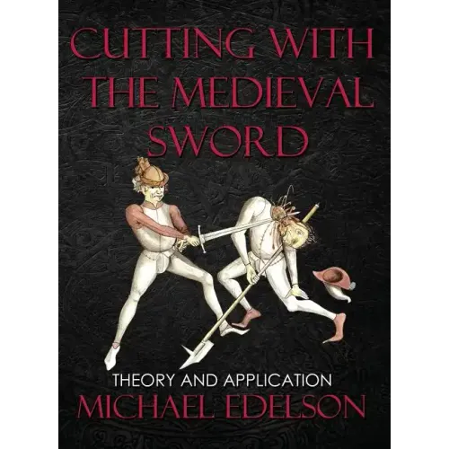 Cutting with the Medieval Sword: Theory and Application