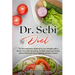 Dr.Sebi Diet: The Revolutionary Method to Lose Weight with a Detox from Natural Eating, Multiple Approved Herbs, and an Enhanced Vir