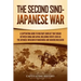 The Second Sino-Japanese War: A Captivating Guide to Military Conflict That Began between China and Japan, Including Events Such as the Japanese Inv