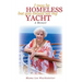 I May Be Homeless, But You Should See My Yacht