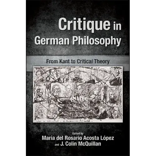 Critique in German Philosophy: From Kant to Critical Theory