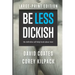 Be Less Dickish: The Definitive Self-help Book About Men