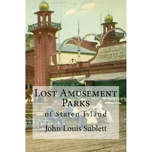 Lost Amusement Parks: of Staten Island