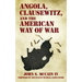 Angola, Clausewitz, and the American Way of War