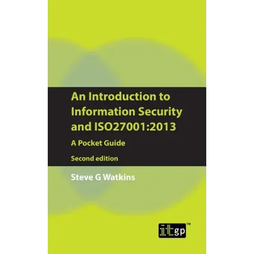 An Introduction to Information Security and ISO27001: 2013: A Pocket Guide