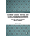 Climate Change Justice and Global Resource Commons: Local and Global Postcolonial Political Ecologies