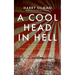 A Cool Head in Hell: The Wartime Diaries of a British Doctor from Dunkirk to the Burma Railway