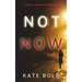 Not Now (A Camille Grace FBI Suspense Thriller-Book 2)