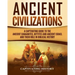 Ancient Civilizations: A Captivating Guide to the Ancient Canaanites, Hittites and Ancient Israel and Their Role in Biblical History