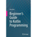 Beginner's Guide to Kotlin Programming