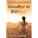 Goodbye to Ribbons: Based on a true story, a powerful and thought-provoking novel, set deep in rural Britain after the close of WWII