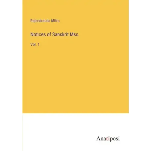Notices of Sanskrit Mss.: Vol. 1