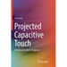 Projected Capacitive Touch: A Practical Guide for Engineers