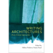 Writing Architectures: Ficto-Critical Approaches