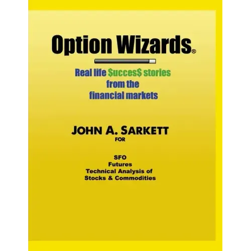 Option Wizards: Real Life Success Stories from the Financial Markets