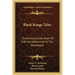 Black Range Tales: Chronicling Sixty Years of Life and Adventure in the Southwest