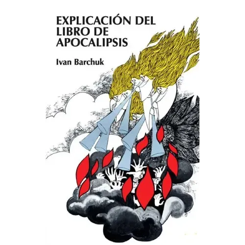 Explicación del Libro de Apocalipsis = Book of Revelation Explained