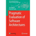 Pragmatic Evaluation of Software Architectures