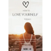 How to Love Yourself: Learn how to love yourself to become a better person.
