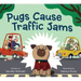 Pugs Cause Traffic Jams