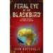 Feral Eye of the Blackbird: A Journey Reveals the Power of Reason