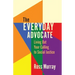 The Everyday Advocate: Living Out Your Calling to Social Justice