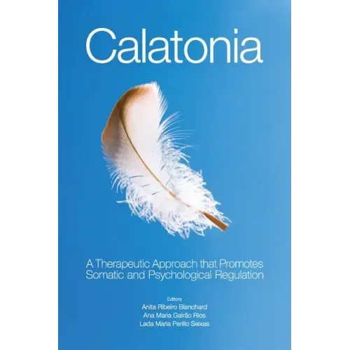 Calatonia: A Therapeutic Approach that Promotes Somatic and Psychological Regulation
