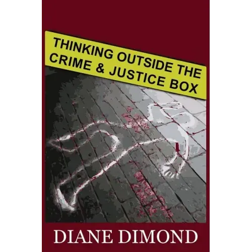 Thinking Outside the Crime and Justice Box