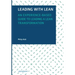 Leading with Lean: An Experience-Based Guide to Leading a Lean Transformation