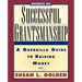 Secrets of Successful Grantsmanship: A Guerrilla Guide to Raising Money