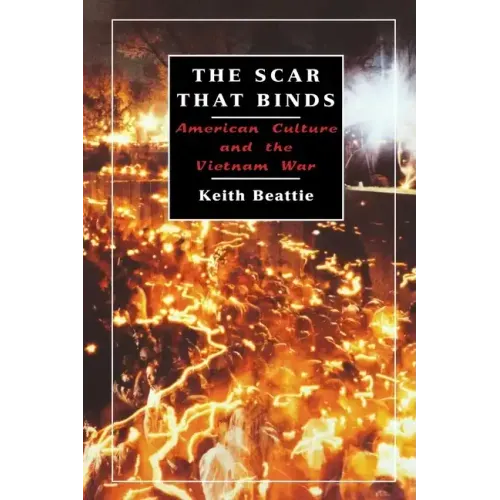 The Scar That Binds: American Culture and the Vietnam War