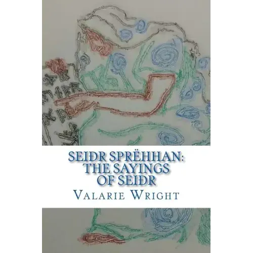 Seidhr Sprehhan: The Sayings of Seidhr