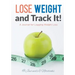 Lose Weight, and Track It! A Journal for Logging Weight Loss
