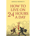 How to Live on 24 Hours a Day