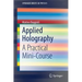 Applied Holography: A Practical Mini-Course