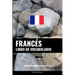 Libro de Vocabulario Francés: Un Método Basado en Estrategia