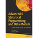 Advanced R Statistical Programming and Data Models: Analysis, Machine Learning, and Visualization