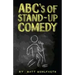ABC's of Stand-up Comedy: Go zero to funny in one book!
