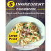 5 Ingredient Cookbook ***Large Print Edition***: Quick and Easy 5 Ingredient Recipes: 5 Ingredients timesaving recipes including healthy breakfast, be