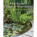 Backyard Water Gardens: How to Build, Plant & Maintain Ponds, Streams & Fountains