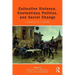 Collective Violence, Contentious Politics, and Social Change: A Charles Tilly Reader
