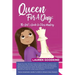 Queen for a Day: The Girl's Guide to Chess Mastery