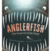 Anglerfish: The Seadevil of the Deep