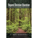 Beyond Christian Education: The Future of Nurturing Disciples in the Local Church