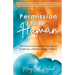 Permission to Be Human: The Conscious Leader's Guide to Creating a Values-Driven Culture