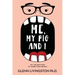 Me, My Pig, and I: My Life Battling My Inner Food Demon