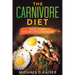 The Carnivore Diet: Meal Plans and Recipe Cookbook