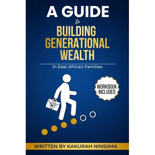 A Guide to Building Generational Wealth in East African Families